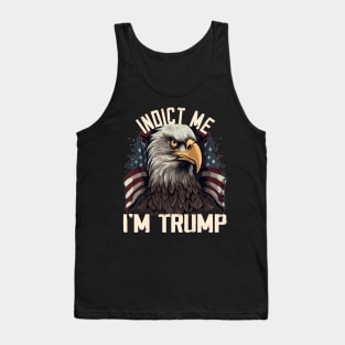 Indict Me I'm Trump, Pro Trump 2024 Tank Top